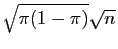 $ \sqrt{\pi (1-\pi)}\sqrt{n}$