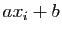 $ ax_i+b$