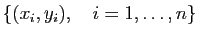 $ \{(x_i,y_i),\quad i=1,\dots, n\}$