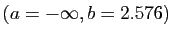 $ (a=-\infty, b=2.576)$