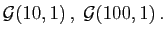 $ {\cal G}(10,1) ,\;{\cal G}(100,1) .
$