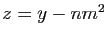 $ z=y-n m^2$