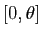 $ [0,\theta]$