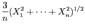 $\displaystyle \frac{3}{n}(X_1^2+\cdots+X_n^2) ^{1/2}$