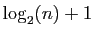 $ \log_2(n)+1$
