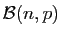 $ {\cal B}(n,p)$