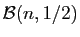 $ {\cal B}(n,1/2)$