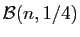 $ {\cal B}(n,1/4)$