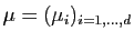 $ \mu=(\mu_i)_{i=1,\ldots,d}$