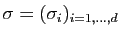 $ \sigma=(\sigma_i)_{i=1,\ldots,d}$