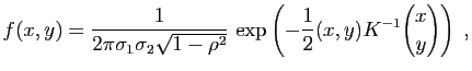 $\displaystyle f(x,y)=\frac{1}{2\pi \sigma_1\sigma_2\sqrt{1-\rho^2}}
 \exp\left(-\frac{1}{2}(x,y) K^{-1} \binom{x}{y}\right)\;,
$