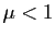 $ \mu<1$