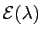 $ \mathcal{E}(\lambda)$