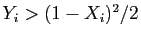 $ Y_i>(1-X_i)^2/2$