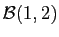 $ \mathcal{B}(1,2)$