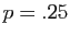 $ p = .25$
