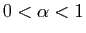 $ 0<\alpha<1$
