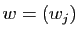 $ w=(w_j)$
