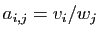 $ a_{i,j}=v_i/w_j$