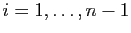 $ i=1,\ldots,n-1$