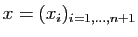 $ x=(x_i)_{i=1,\ldots,n+1}$