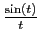 $ \frac{\sin(t)}{t}$