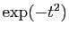 $ \exp(-t^2)$