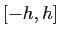 $ [-h,h]$