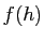 $ f(h)$
