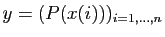 $ y=(P(x(i)))_{i=1,\ldots,n}$