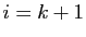 $ i=k+1$