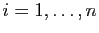 $ i=1,\ldots,n$