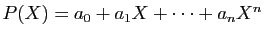 $ P(X)=a_0+a_1X+\cdots+a_nX^n$