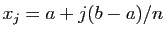 $ x_j=a+j(b-a)/n$