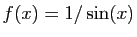 $ f(x)=1/\sin(x)$
