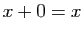 $ x+0=x$