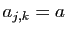 $ a_{j,k}=a$
