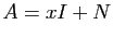 $ A=xI+N$