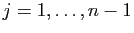 $ j=1,\ldots,n-1$