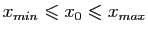 $ x_{min}\leqslant x_0
\leqslant x_{max}$