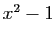 $ x^2-1$