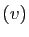 $ (v)$