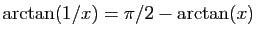 $ \arctan(1/x)=\pi/2-\arctan(x)$