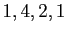 $ 1,4,2,1$