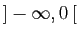 $ ]-\infty,0 [$