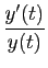 $\displaystyle \displaystyle{\frac{y'(t)}{y(t)}}$