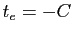 $ t_e=-C$