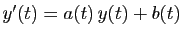 $ y'(t) = a(t) y(t)+b(t)$