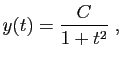 $\displaystyle y(t) = \frac{C}{1+t^2}\;,
$