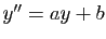 $ y''=ay+b$